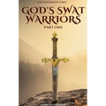 God's SWAT Warriors Part One - Paperback