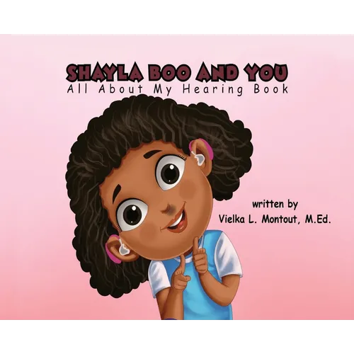 Shayla Boo and You All About My Hearing - Hardcover
