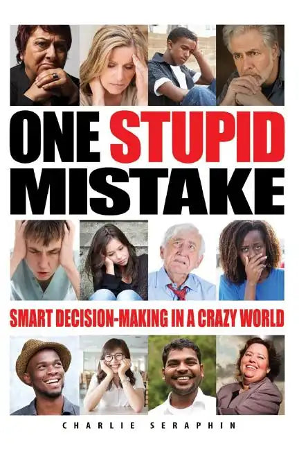 One Stupid Mistake: Smart Decision-Making in a Crazy World - Paperback