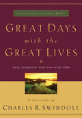 Great Days with the Great Lives: Daily Insight from Great Lives of the Bible (a 365-Day Devotional) - Paperback