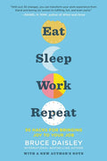 Eat Sleep Work Repeat: 30 Hacks for Bringing Joy to Your Job - Paperback