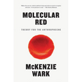 Molecular Red: Theory for the Anthropocene - Paperback