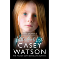 Little Girl Lost: Amelia Just Wants a Home She Feels Safe In... - Paperback