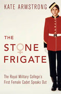The Stone Frigate: The Royal Military College's First Female Cadet Speaks Out - Paperback