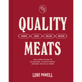 Quality Meats: The Home Guide to Sausages, Charcuterie, Smoked Meats & More: Smoking, Curing, Grilling, Roasting - Hardcover