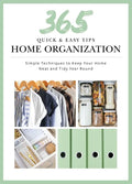 365 Quick & Easy Tips: Home Organization: Simple Techniques to Keep Your Home Neat and Tidy Year Round - Hardcover
