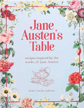 Jane Austen's Table: Recipes Inspired by the Works of Jane Austen - Hardcover