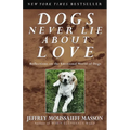 Dogs Never Lie about Love: Reflections on the Emotional World of Dogs - Paperback