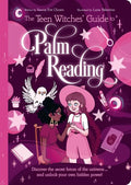 The Teen Witches' Guide to Palm Reading: Discover the Secret Forces of the Universe... and Unlock Your Own Hidden Power! - Paperback