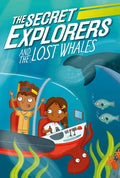 The Secret Explorers and the Lost Whales - Hardcover