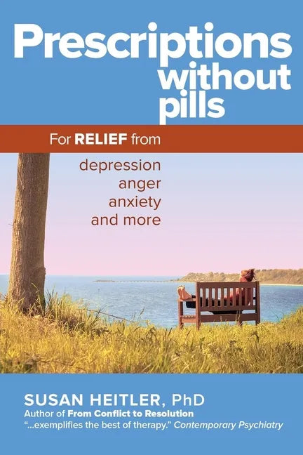 Prescriptions Without Pills: For Relief from Depression, Anger, Anxiety, and More - Paperback