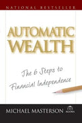 Automatic Wealth: The Six Steps to Financial Independence - Paperback