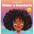 Yo Elijo Volver a Intentarlo: Un libro ilustrado colorido y que rima sobre la perseverancia y la diligencia (Caja de herramientas para profesores y - Hardcover