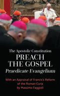 Apostolic Constitution Preach the Gospel (Praedicate Evangelium): With an Appraisal of Francis's Reform of the Roman Curia by Massimo Faggioli - Paperback