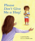 Please Don't Give Me a Hug! - Board Book