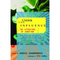 Under the Influence: The Literature of Addiction - Paperback