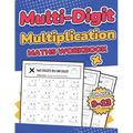 Multi-Digit Multiplication Maths Workbook for Kids Ages 9-13 Multiplying 2 Digit, 3 Digit, and 4 Digit Numbers 110 Timed Maths Test Drills with Soluti - Paperback