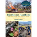 The Biochar Handbook: A Practical Guide to Making and Using Bioactivated Charcoal - Paperback