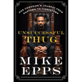 Unsuccessful Thug: One Comedian's Journey from Naptown to Tinseltown - Paperback