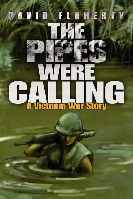 The Pipes Were Calling: A Vietnam War Story - Paperback