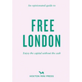 An Opinionated Guide to Free London: Enjoy the Capital Without the Cash - Paperback