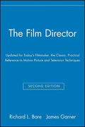 The Film Director: Updated for Today's Filmmaker, the Classic, Practical Reference to Motion Picture and Television Techniques - Paperback