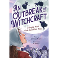 An Outbreak of Witchcraft: A Graphic Novel of the Salem Witch Trials - Paperback