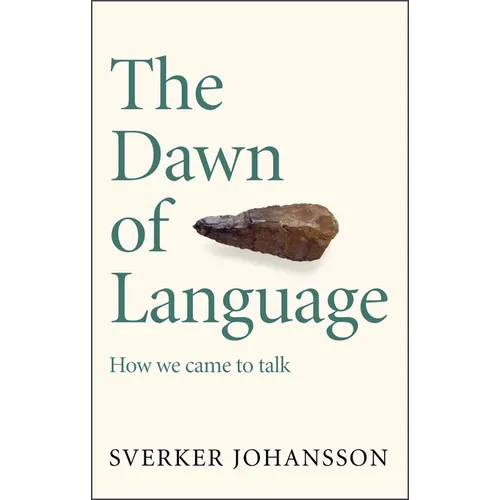 The Dawn of Language: The Story of How We Came to Talk - Paperback