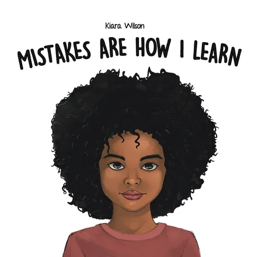 Mistakes Are How I Learn: An Early Reader Rhyming Story Book for Children to Help with Perseverance and Diligence - Hardcover
