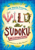 Will Shortz Presents Wild for Sudoku: 200 Challenging Puzzles - Paperback