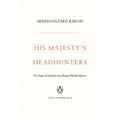 His Majesty's Headhunters: The Siege of Kohima That Shaped World History - Hardcover