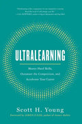 Ultralearning: Master Hard Skills, Outsmart the Competition, and Accelerate Your Career - Hardcover