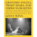 Grievous Angels, Trout Masks, and American Beauties: 1970s Rock & Roll Photography of Ginny Winn - Paperback