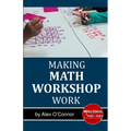 Making Math Workshop Work: Getting Math Workshop Started in the Middle School Grades - Paperback