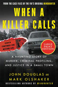 When a Killer Calls: A Haunting Story of Murder, Criminal Profiling, and Justice in a Small Town - Paperback