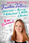 Frontier Follies: Adventures in Marriage and Motherhood in the Middle of Nowhere - Paperback