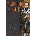Warriors of God: The Great Religious Orders and Their Founders - Paperback