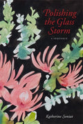 Polishing the Glass Storm: A Sequence - Paperback
