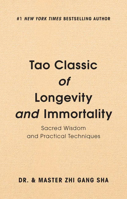 Tao Classic of Longevity and Immortality: Sacred Wisdom and Practical Techniques - Hardcover
