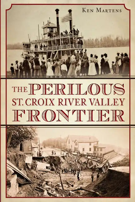 The Perilous St. Croix River Valley Frontier - Paperback