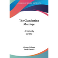The Clandestine Marriage: A Comedy (1766) - Paperback
