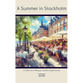 A Summer in Stockholm: A Collection of Bilingual Swedish-English Stories - Paperback