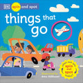Spin and Spot Things That Go: What Can You Spin and Spot Today? - Board Book