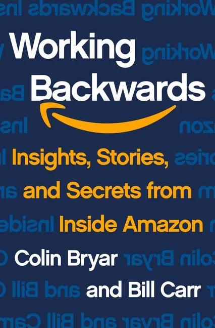 Working Backwards: Insights, Stories, and Secrets from Inside Amazon - Hardcover