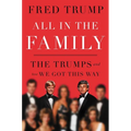 All in the Family: The Trumps and How We Got This Way - Hardcover