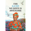 The God We Serve is Awesome - Paperback