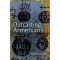 Outcasting Armenians: Tanzimat of the Provinces - Hardcover