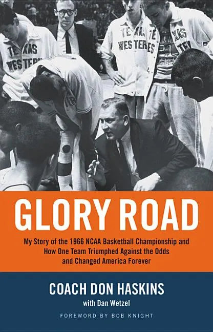 Glory Road: My Story of the 1966 NCAA Basketball Championship and How One Team Triumphed Against the Odds and Changed America Forever - Paperback