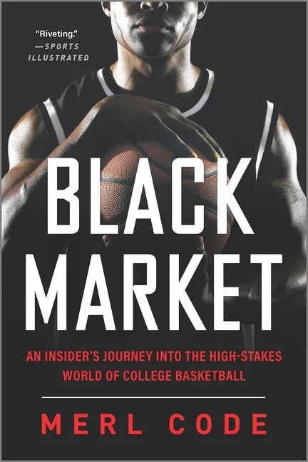 Black Market: An Insider's Journey Into the High-Stakes World of College Basketball - Paperback