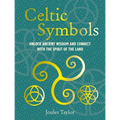 Celtic Symbols: Unlock Ancient Wisdom and Connect with the Spirit of the Land - Hardcover